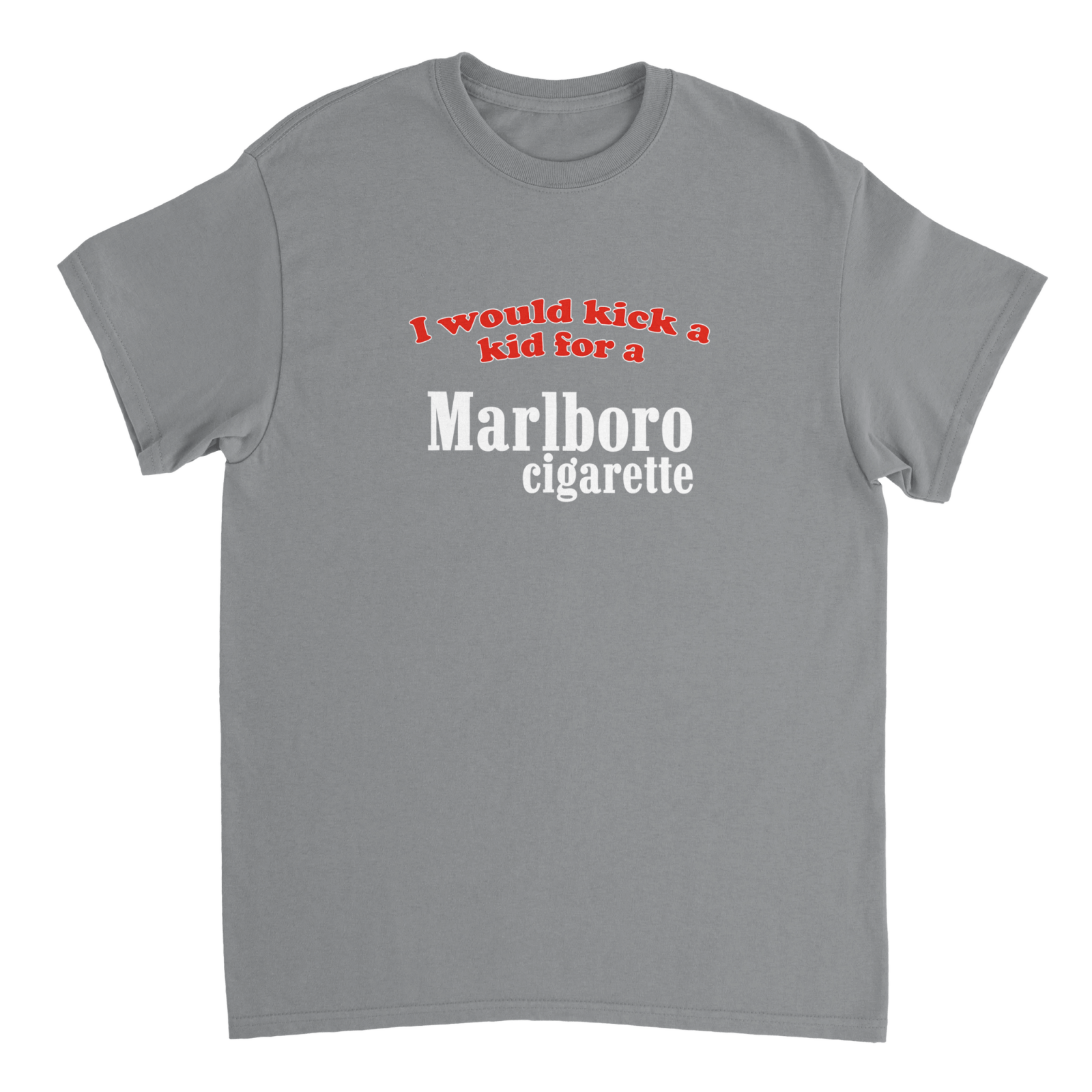 I Would Kick A Kid For A Marlboro T-shirt - TheShirtless