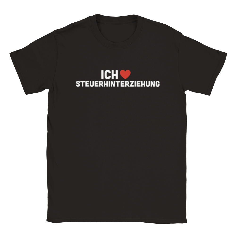 ICH LIEBE STEUERHINTERZIEHUNG T - SHIRT - TheShirtless