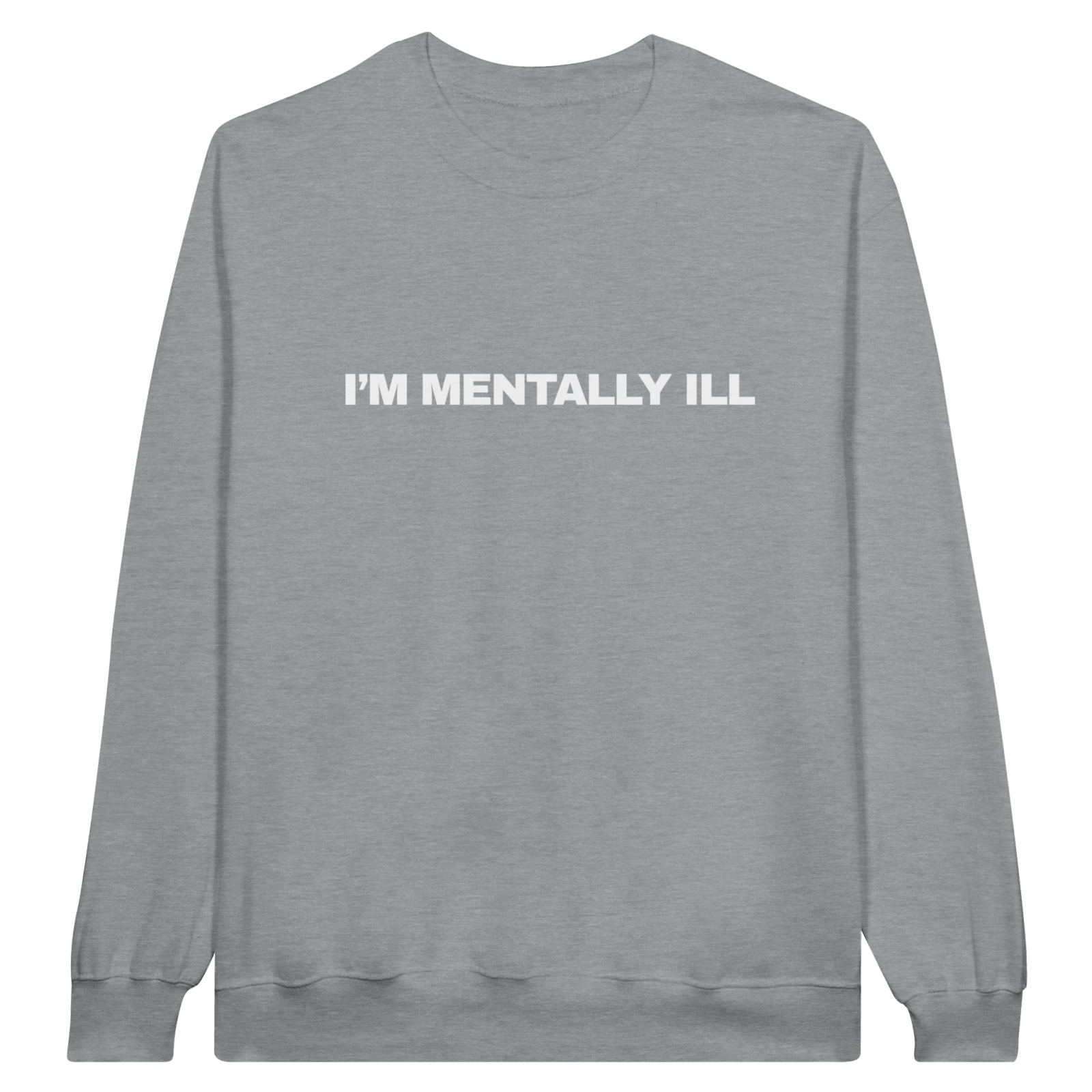 I'M Mentally Ill Pullover - TheShirtless