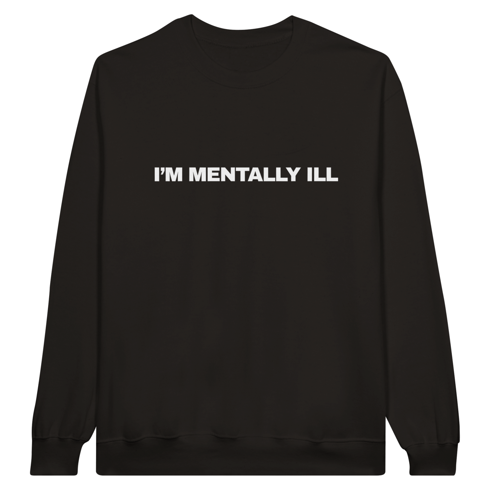 I'M Mentally Ill Pullover - TheShirtless