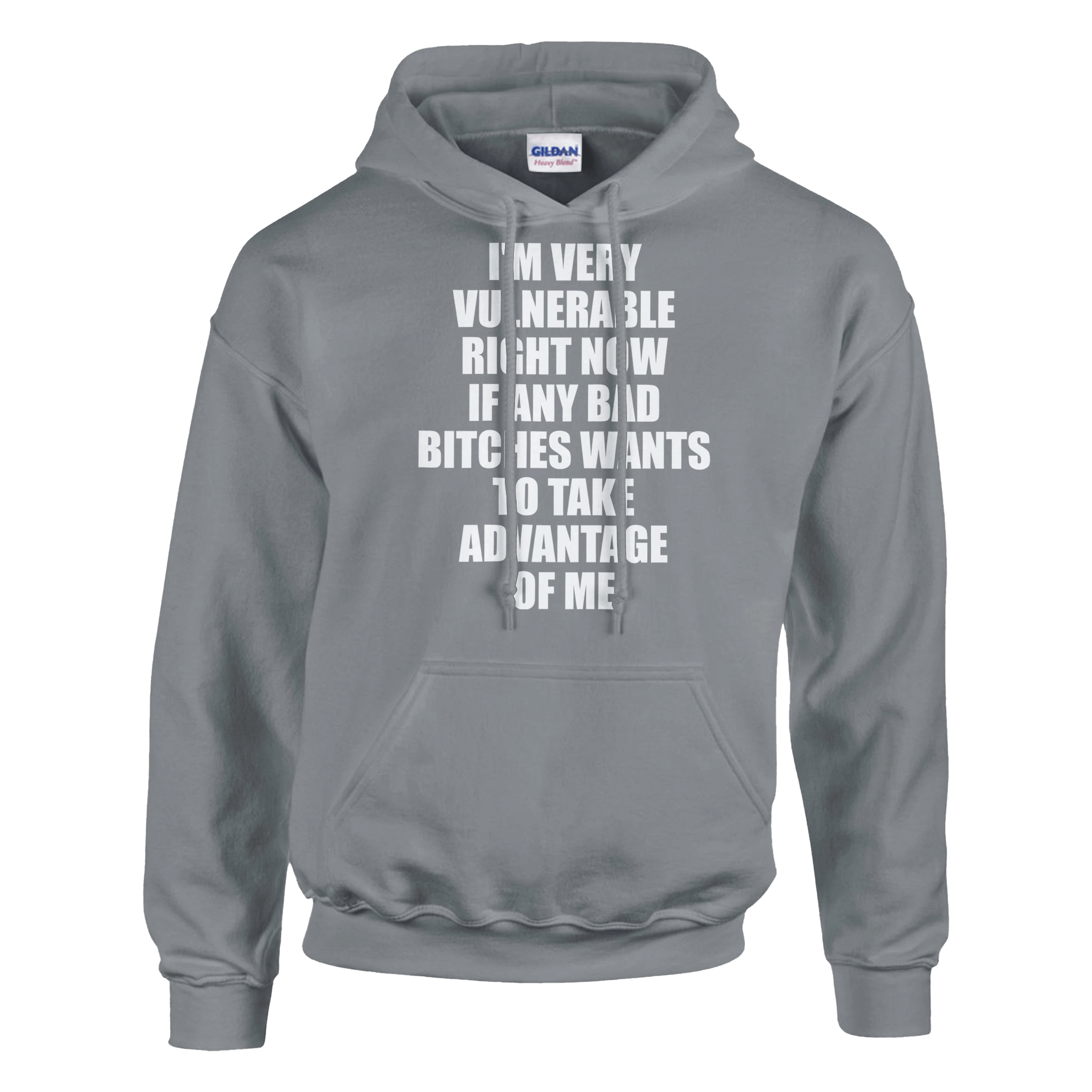 I'm Very Vulnerable Right Now If Any Bad Bitches Wants To Take Advantage Of Me Hoodie - TheShirtless