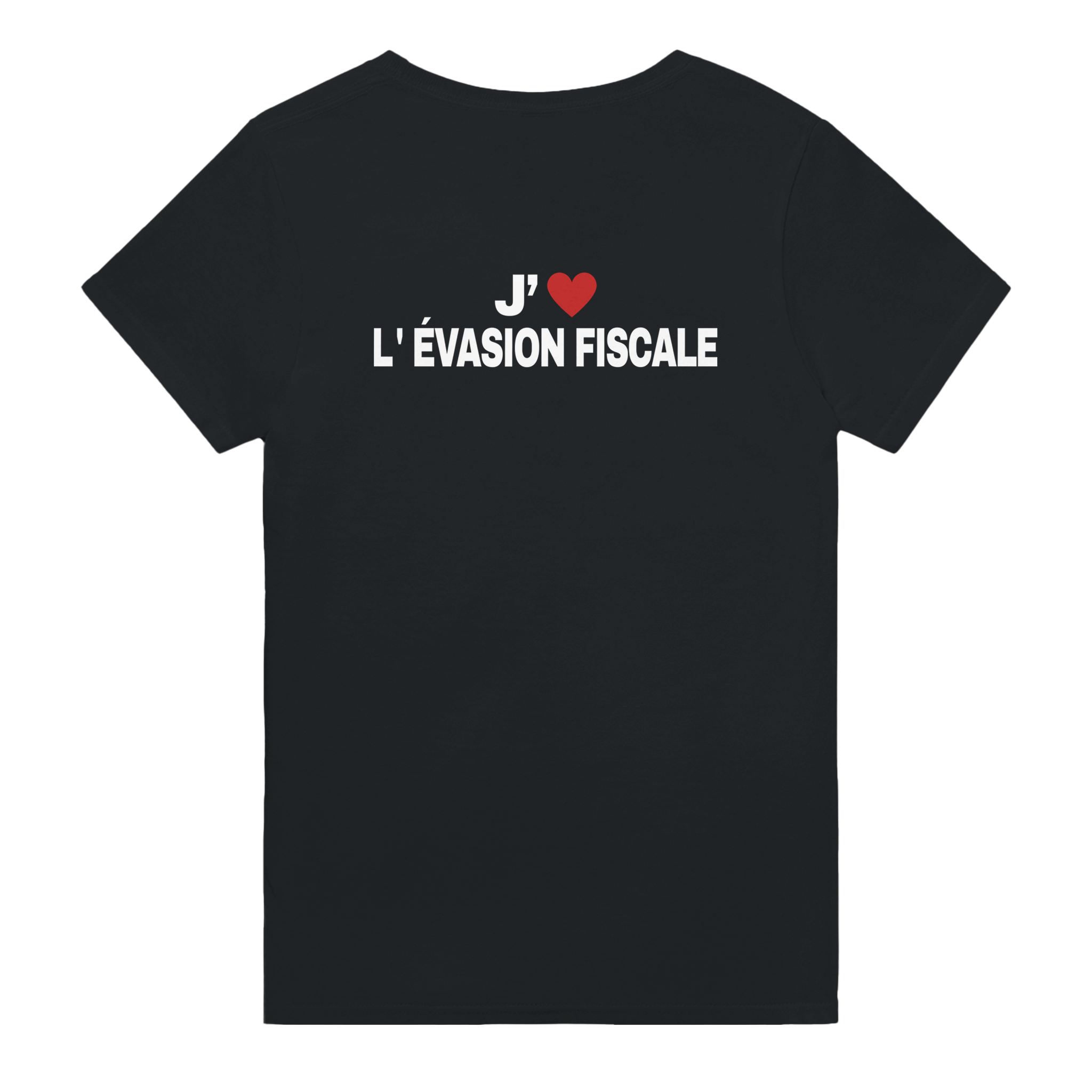 Impression Au Dos J'aime L' Évasion Fiscale - TheShirtless