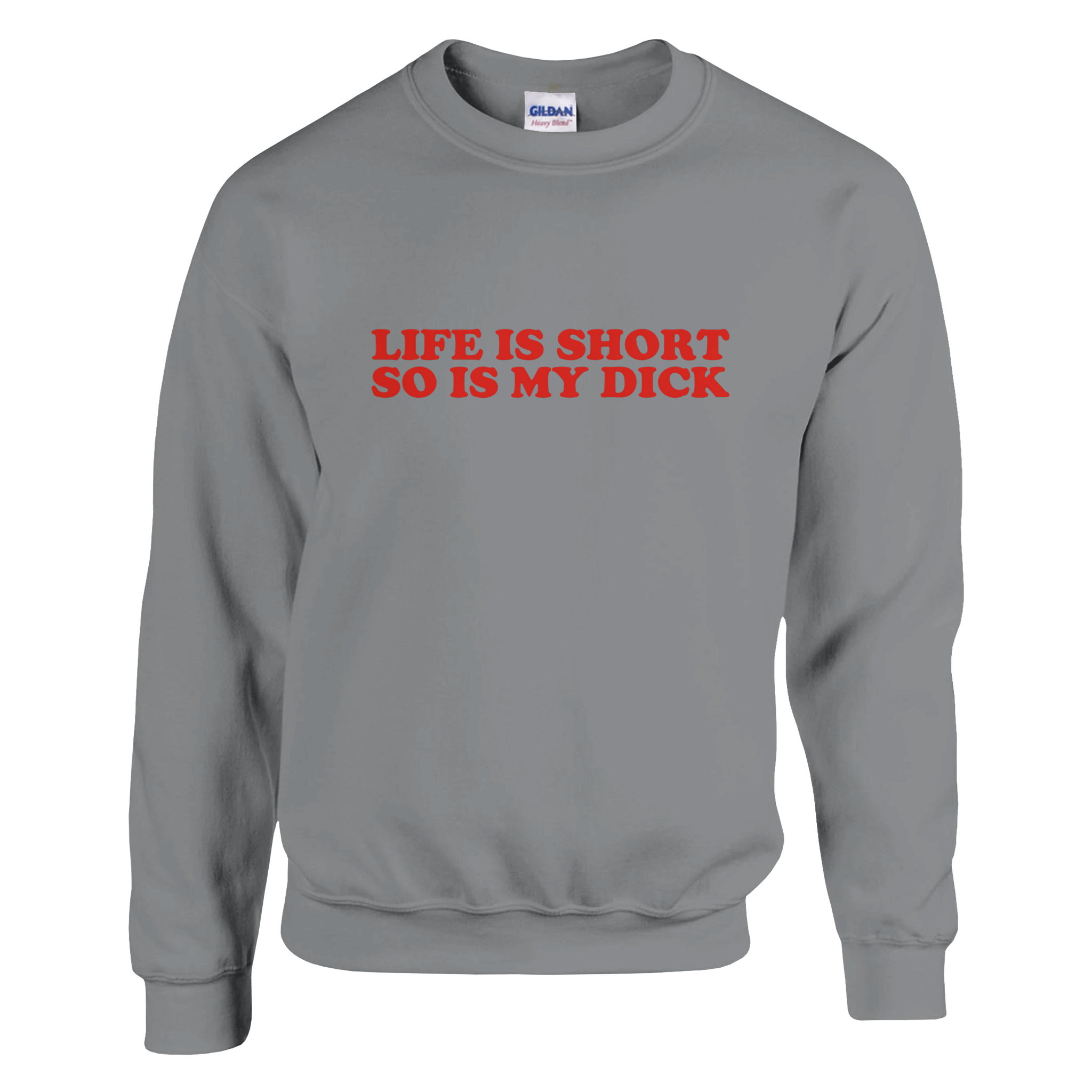 Life Is Short So Is My Dick Pullover - TheShirtless