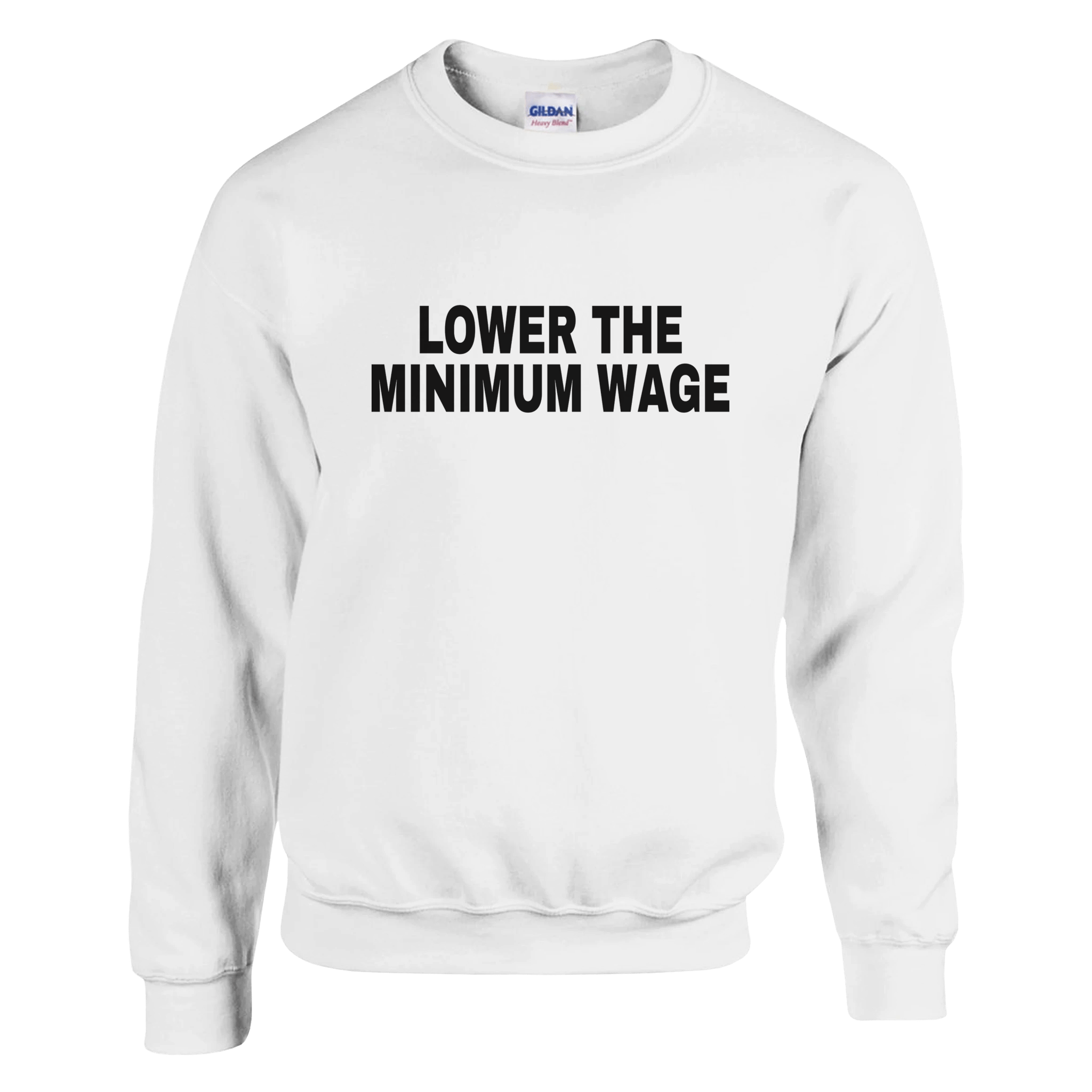 Lower The Minimum Wage Pullover - TheShirtless