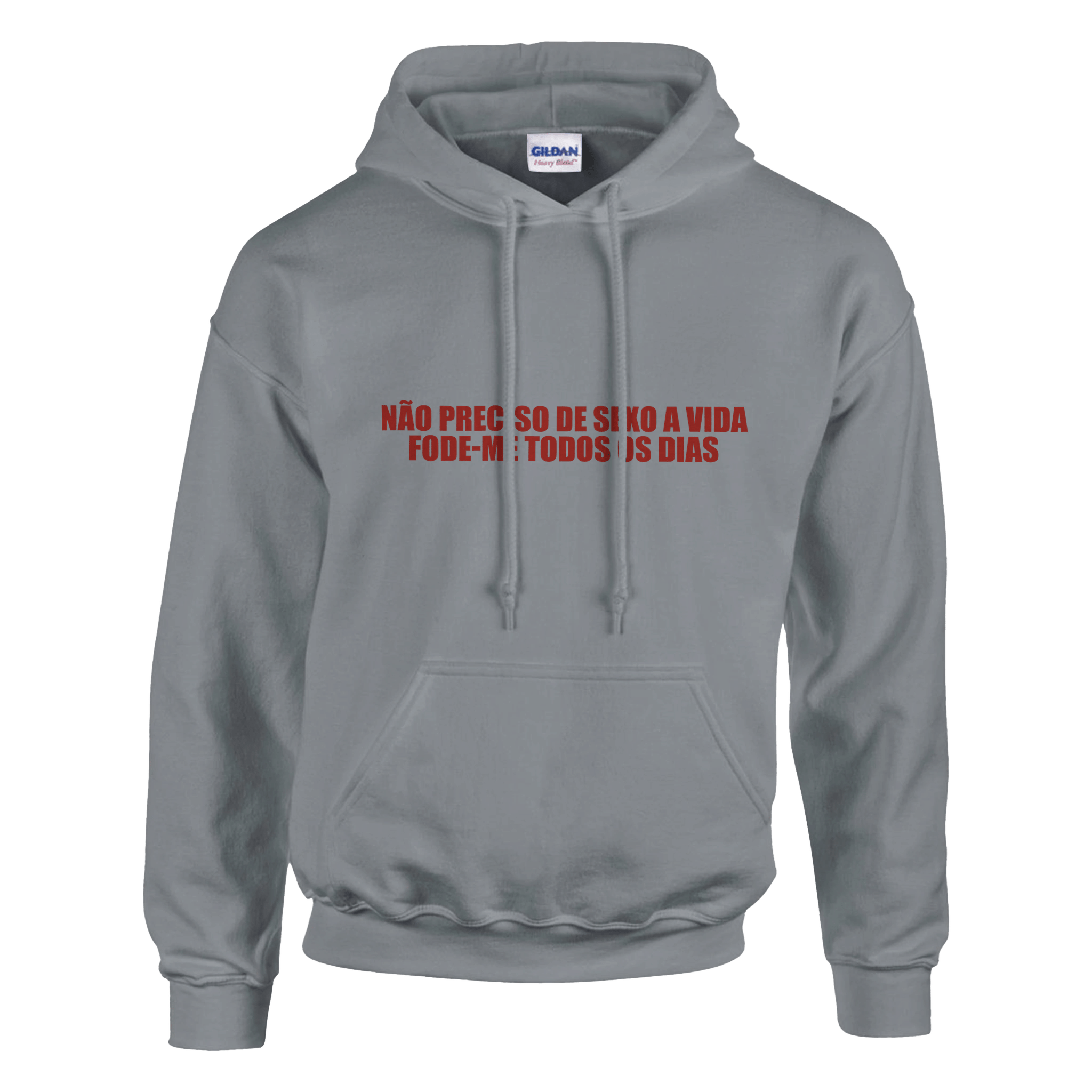 Não Preciso De Sexo A Vida Fode - Me Todos Os Dias Hoodie - TheShirtless