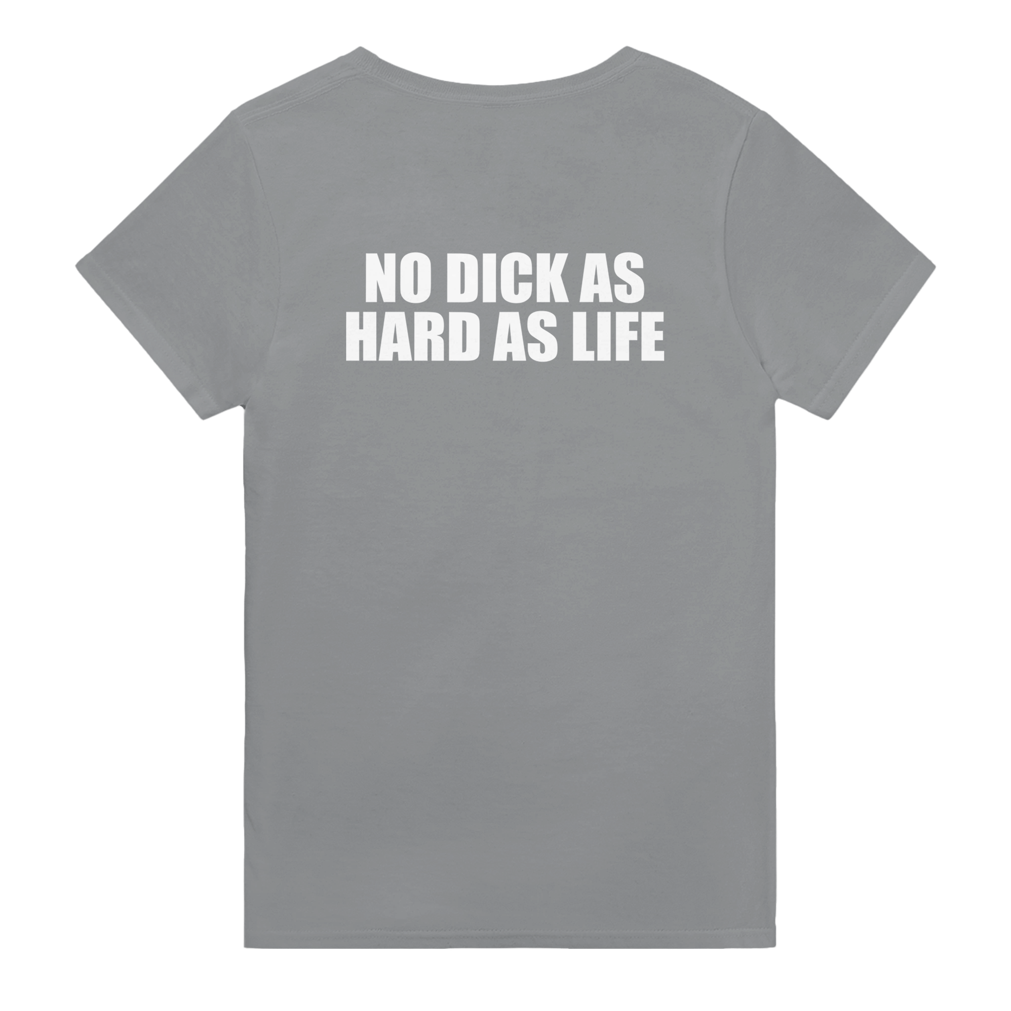 No Dick As Hard As Life Backprint T-shirt - TheShirtless