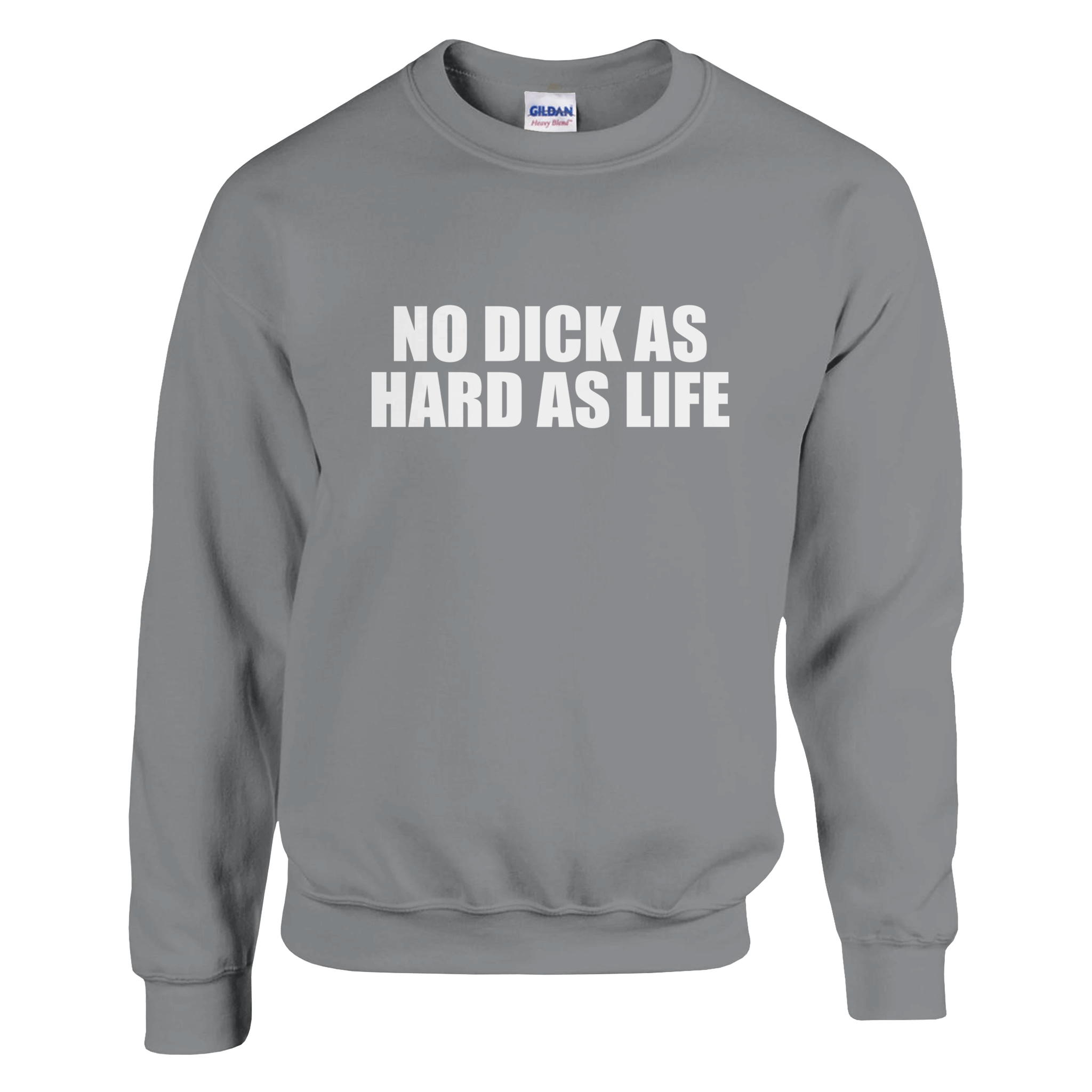 No Dick As Hard As Life Pullover - TheShirtless