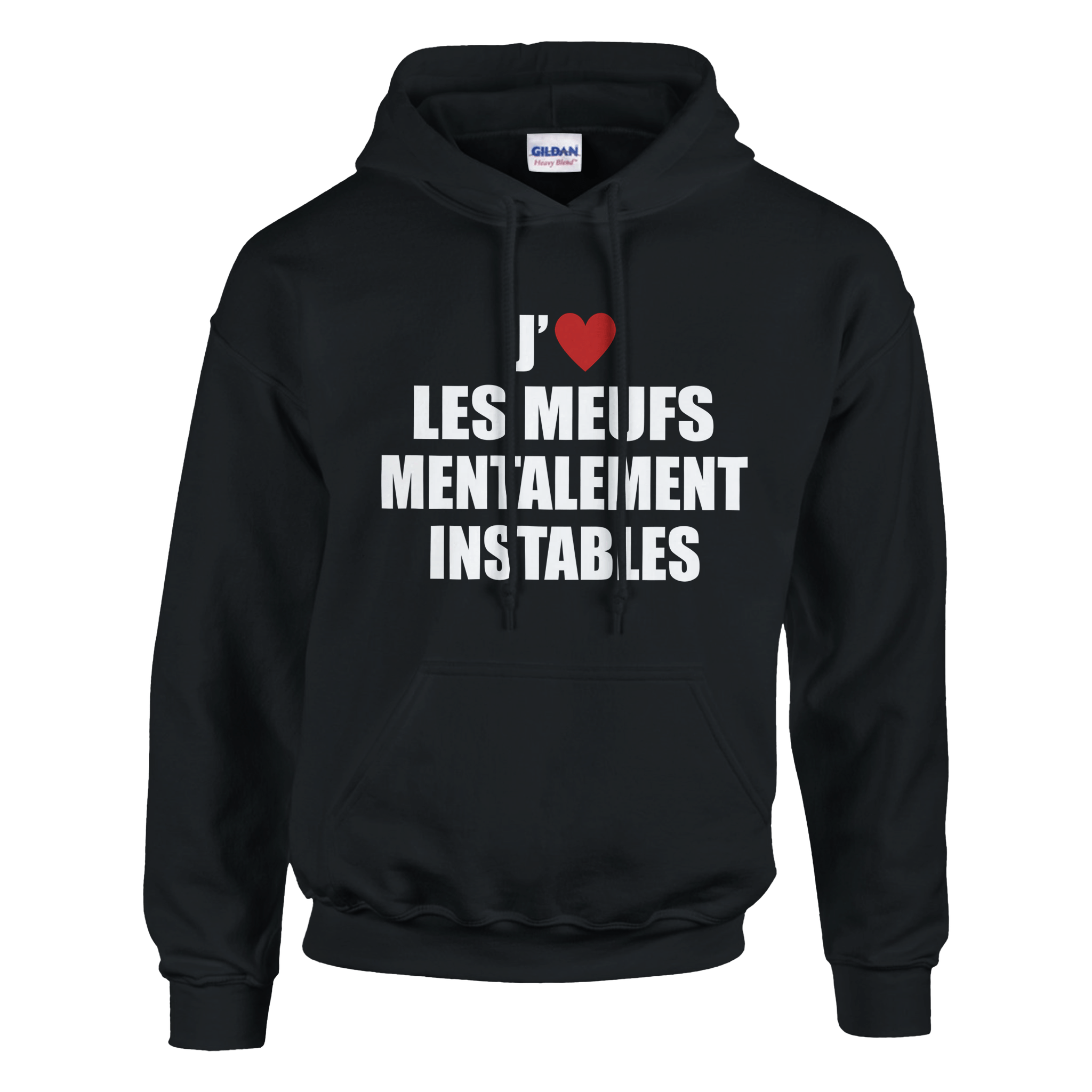 Sweat à capuche J'aime Les Meufs Mentalement Instables - TheShirtless