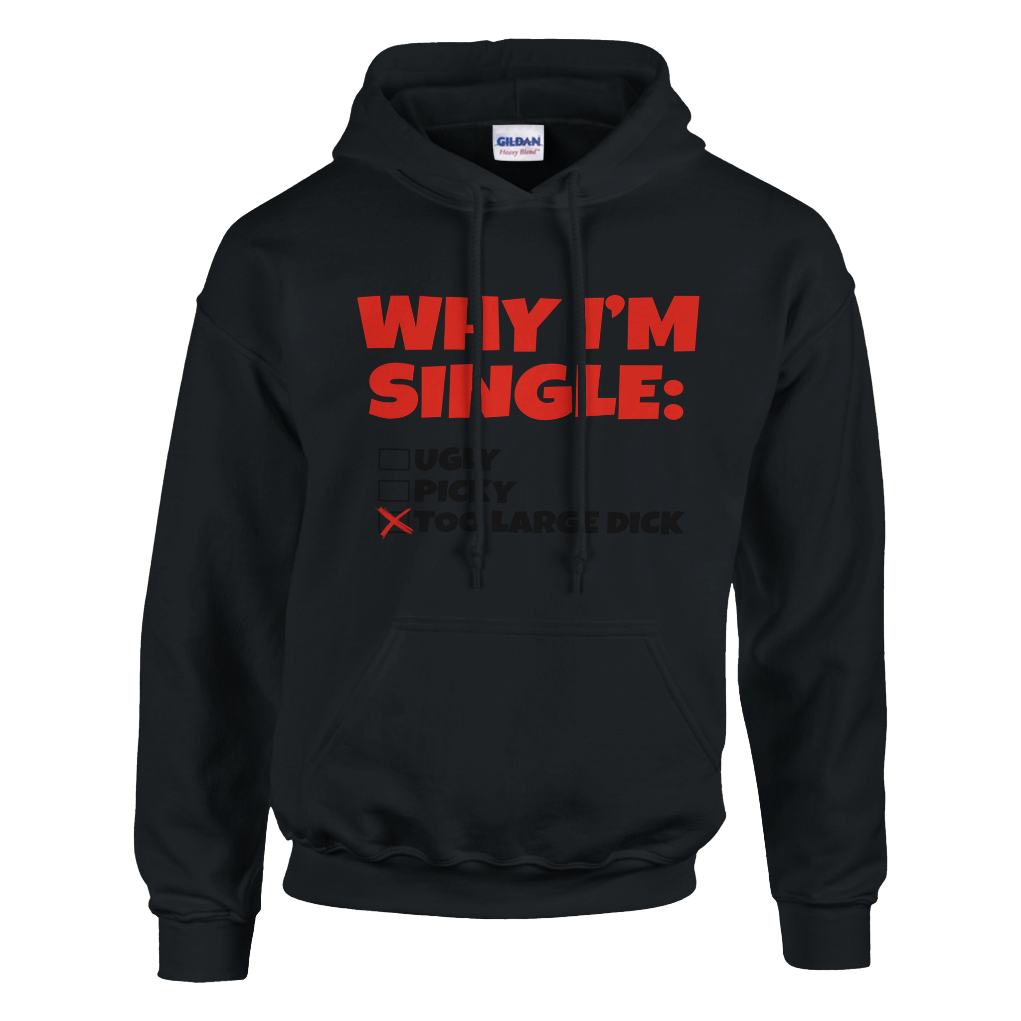 Why I'M Single Ugly Picky Too Large Dick Hoodie - TheShirtless